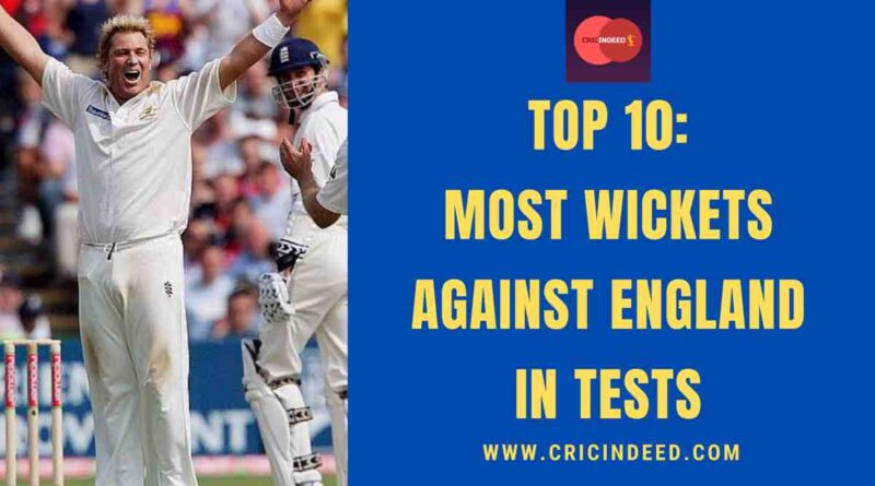 Top 10: Most Wickets against England in Tests