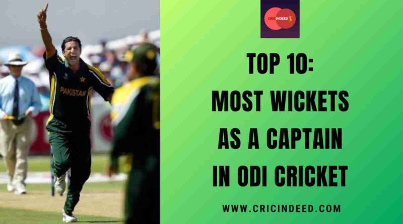 Top 10: Most Wickets as a Captain in ODI Cricket