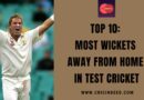 Top 10: Most Wickets Away from Home in Test Cricket