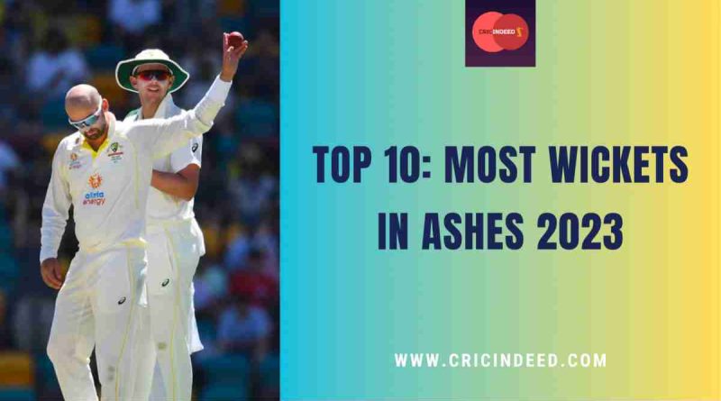 most wickets in ashes 2023