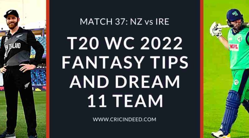 NZ VS IRE DREAM11 PREDICTIONS T20 World CUp 2022