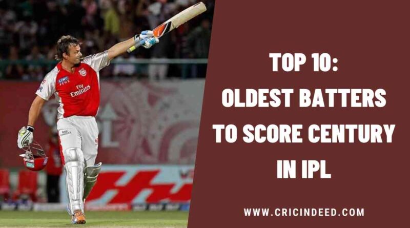 Top 10: Oldest Batters to Score Century in IPL