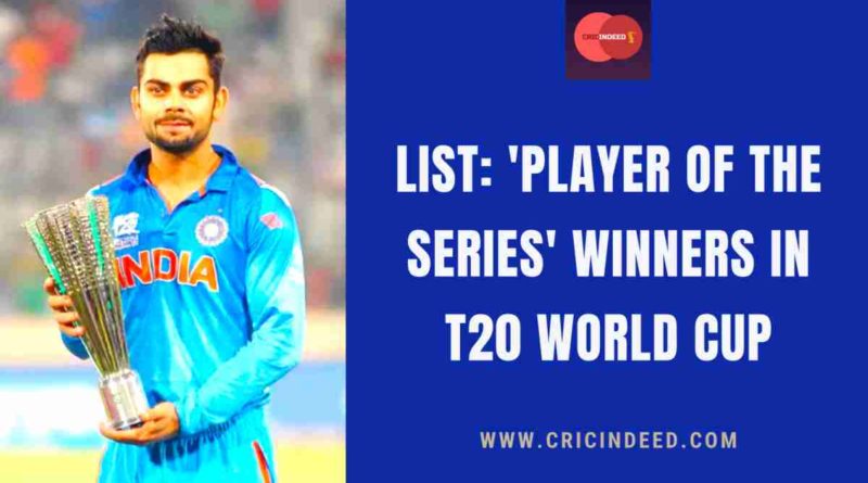 player of the tournament winners in t20 world cup every year
