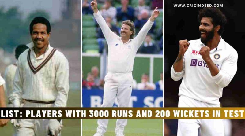List: Players with 3000 Runs and 200 Wickets in Test Cricket