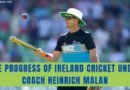progress of ireland cricket under coach heinrich malan
