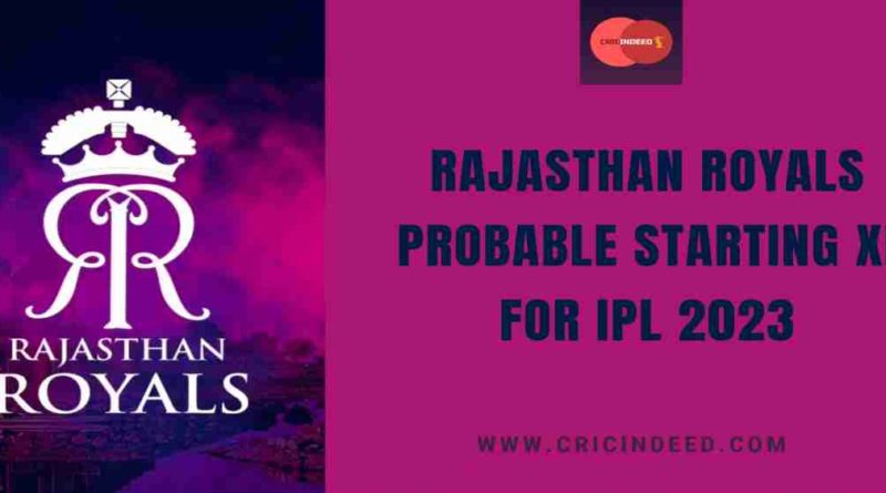 rajasthan royals probable playing xi ipl 2023