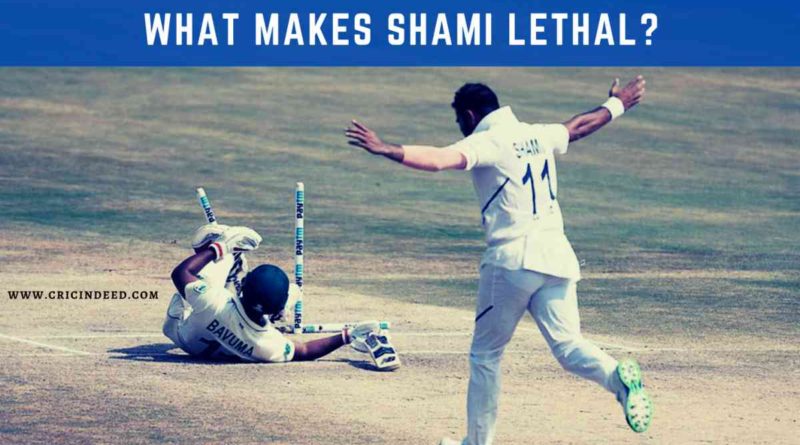 What makes Mohammed Shami lethal and dangerous bowler?