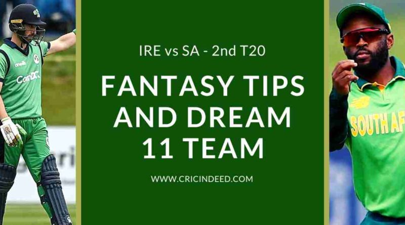 2nd T20 - IRE vs SA - Dream11 Prediction