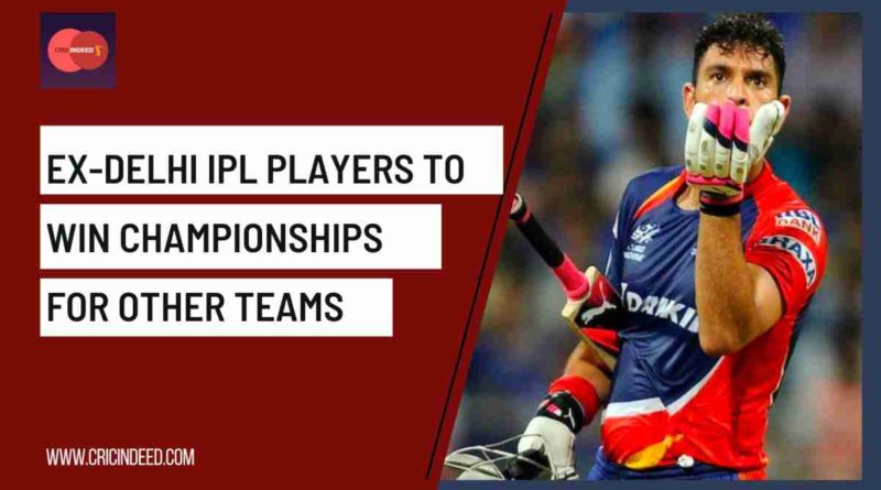 delhi players to win titles in other teams