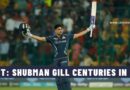 List: Shubman Gill Centuries in IPL