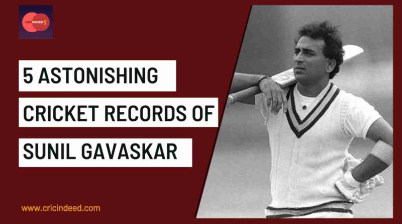 Sunil Gavaskar Cricket Records