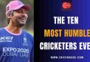 The Ten Most Humble Cricketers Ever