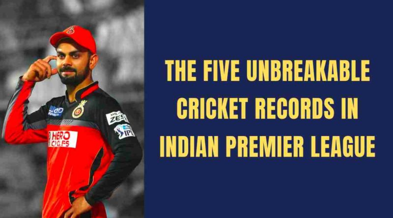 unbreakable ipl records