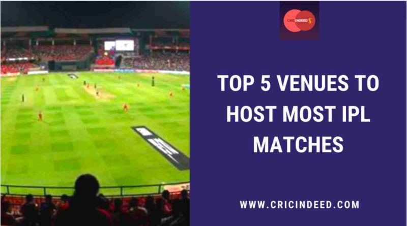 venues to host most ipl matches