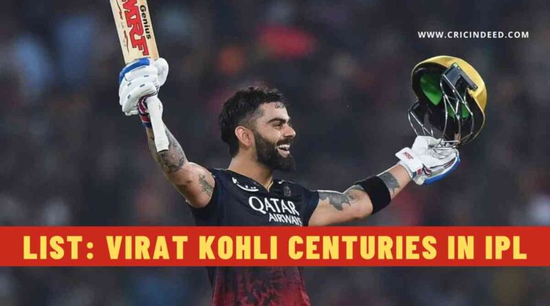 List: Virat Kohli Centuries in IPL