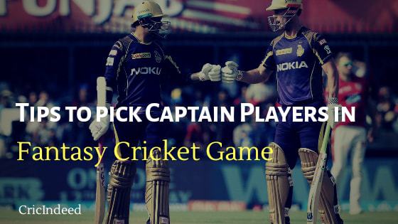 How to choose captain and vice captain in Dream11 fantasy cricket game