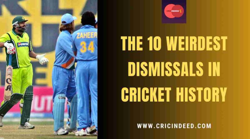 weirdest dismissals in cricket