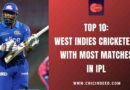 Top 10: West Indies Cricketers with Most Matches in IPL