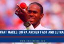 What makes Jofra Archer fast and lethal