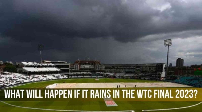 what will happen if it rains in wtc final