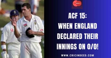 ACF 15: When England Declared their Innings on 0/0! ACF 15: When England Declared their Innings on 0/0!