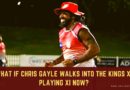 Who will Chris Gayle replace in the KXIP Playing XI if he walks in now