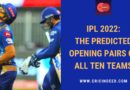 Who will open in IPL 2022