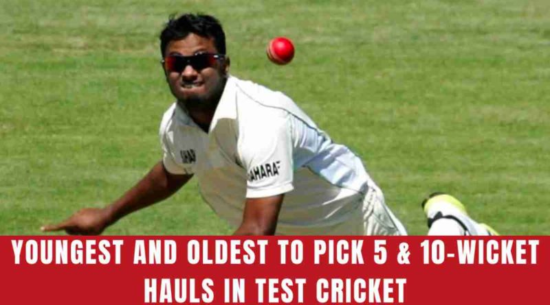 youngest and oldest to 5 wicket haul