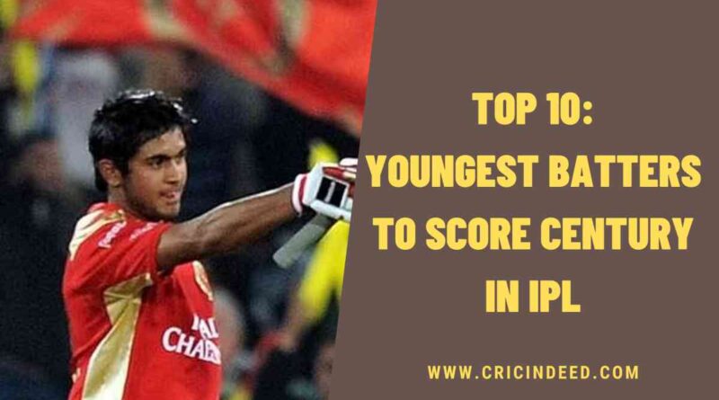 Top 10: Youngest Batters to Score Century in IPL