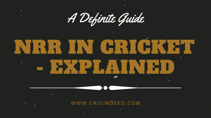 A guide to how is net run rate (NRR) is calculated in cricket